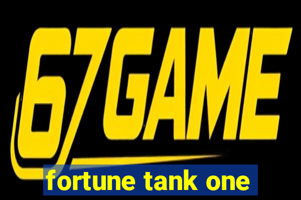 fortune tank one